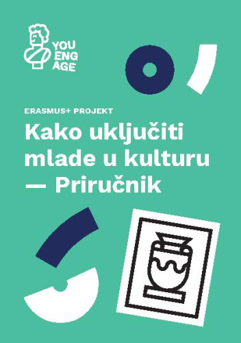 Kako uključiti mlade u kulturu  / Katarina Matkerić ... [et al.]
