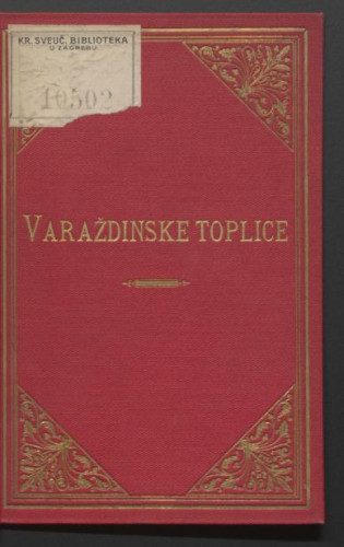 Varaždinske toplice : staroslavno sumporno toplo vrelo / napisao Andrija Longhino ; sa razpravom o 