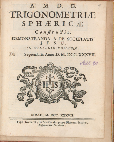 Trigonometriae sphaericae constructio demonstranda a pp. Societatis Jesu in Collegio Romano die Septembris anno DMDCCXXXVII [i. e. MDCCXXXVII]. 