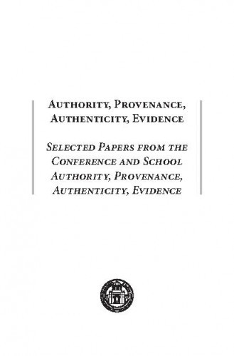 Authority, provenance, authenticity, evidence : selected papers from the Conference and school authority, provenance, authenticity, evidence, Zadar, Croatia, October 2016 / edited by Mirna Willer and Marijana Tomić, Anne J. Gilliland.