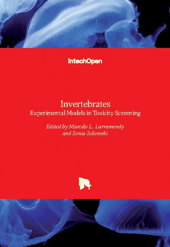 Invertebrates : experimental models in toxicity screening / edited by Marcelo L. Larramendy and Sonia Soloneski