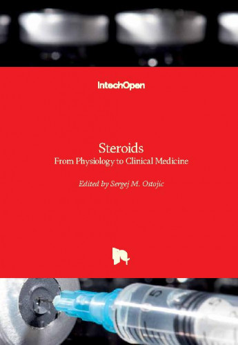 Steroids : from physiology to clinical medicine / edited by Sergej M. Ostojic