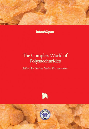 The complex world of polysaccharides / edited by Desiree Nedra Karunaratne
