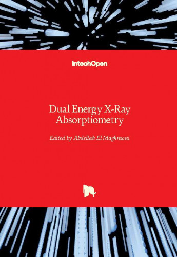 Dual energy x-ray absorptiometry / edited by Abdellah El Maghraoui