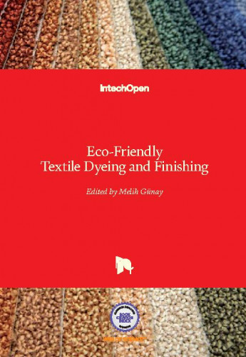 Eco-friendly textile dyeing and finishing / edited by Melih Gunay