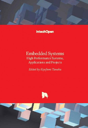 Embedded systems - high performance systems, applications and projects / edited by Kiyofumi Tanaka