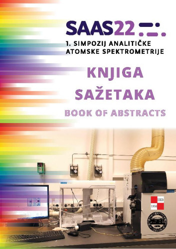 Knjiga sažetaka  : book of abstracts / SAAS22, 1. Simpozij analitičke atomske spektrometrije, Zagreb, 30. rujna - 1. listopada 2022. ; urednici Sanda Rončević, Ivan Nemet, Bernardo Marciuš
