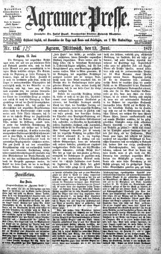 Agramer Presse  : 1,125(1877) / verantwortlicher Redakteur Heinrich Wachsler.