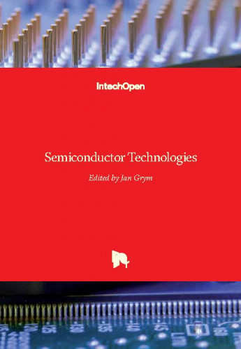 Semiconductor technologies / edited by Jan Grym