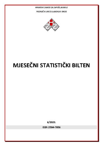 Mjesečni statistički bilten : 6(2023)  / Hrvatski zavod za zapošljavanje, Područni ured Slavonski Brod ; uredništvo Tihana Garić.