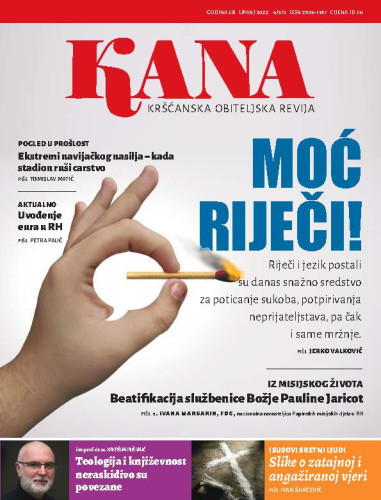 Kana :  kršćanska obiteljska revija : 53,6=575(2022) / glavna urednica Maja Petranović.