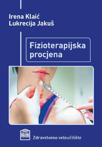 Fizioterapijska procjena  / Irena Klaić, Lukrecija Jakuš