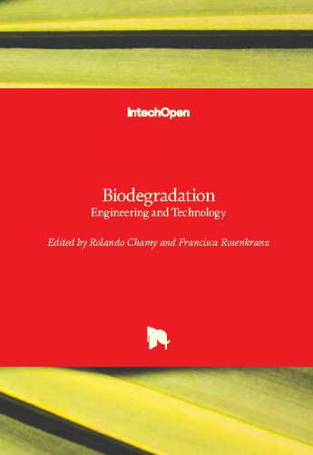 Biodegradation : engineering and technology / edited by Rolando Chamy and Francisca Rosenkranz