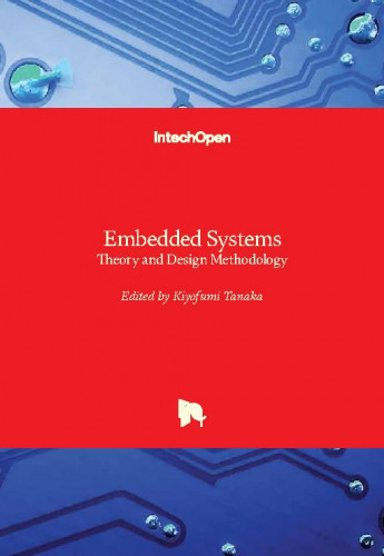 Embedded systems - theory and design methodology / edited by Kiyofumi Tanaka