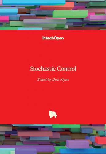 Stochastic control / edited by Chris Myers