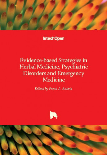 Evidence-based strategies in herbal medicine, psychiatric disorders and emergency medicine / edited by Farid A. Badria