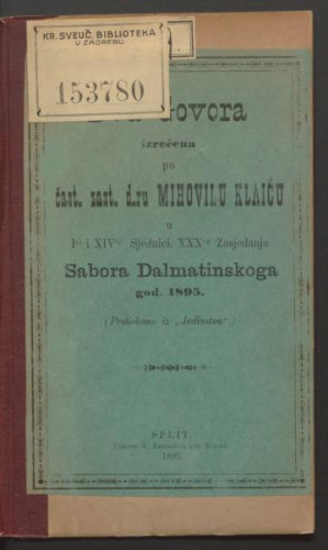 Dva govora izrečena po čast. zast. d.ru Mihovilu Klaiću u Ioj i XIVoj sjednici XXXog zasjedanja sabora dalmatinskoga god. 1895. 