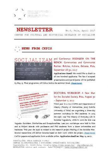 Newsletter : 6(2017) / Centre for Cultural and Historical Research of Socialism = Centar za kultorološka i povijesna istraživanja socijalizma ; editor Saša Vejzagić.