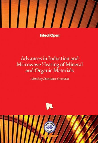 Advances in induction and microwave heating of mineral and organic materials / edited by Stanisław Grundas