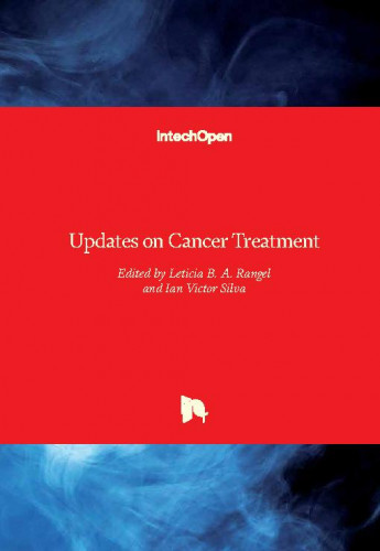 Updates on cancer treatment / edited by Leticia B. A. Rangel and Ian Victor Silva
