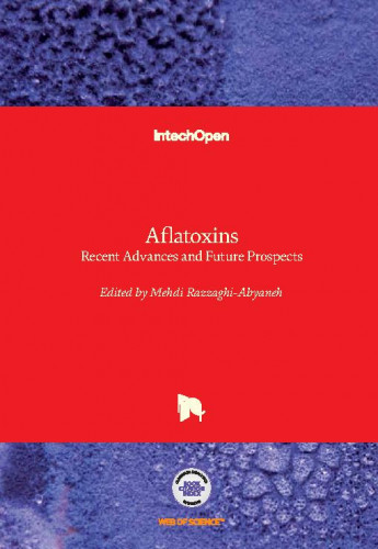 Aflatoxins : recent advances and future prospects / edited by Mehdi Razzaghi-Abyaneh