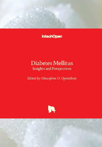 Diabetes mellitus : insights and perspectives / edited by Oluwafemi O. Oguntibeju