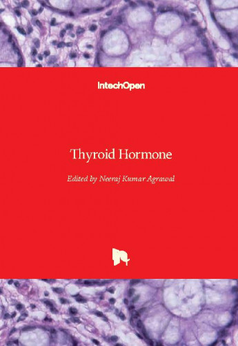 Thyroid hormone / edited by Neeraj Kumar Agrawal