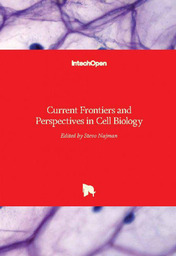 Current frontiers and perspectives in cell biology / edited by Stevo Najman