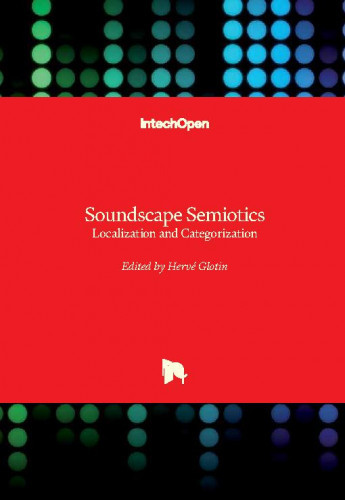Soundscape semiotics : localization and categorization / edited by Hervé Glotin