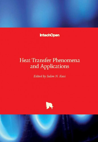 Heat transfer phenomena and applications / edited by Salim N. Kazi