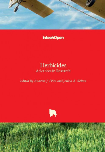 Herbicides : advances in research / edited by Andrew J. Price and Jessica A. Kelton