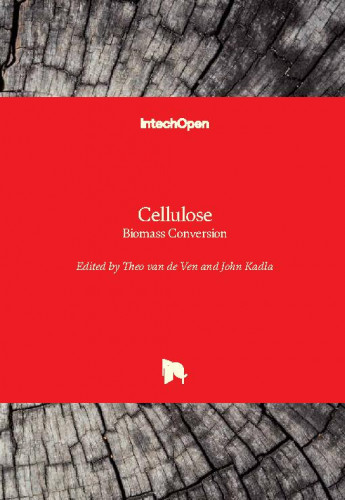 Cellulose : biomass conversion / edited by Theo van de Ven and John Kadla