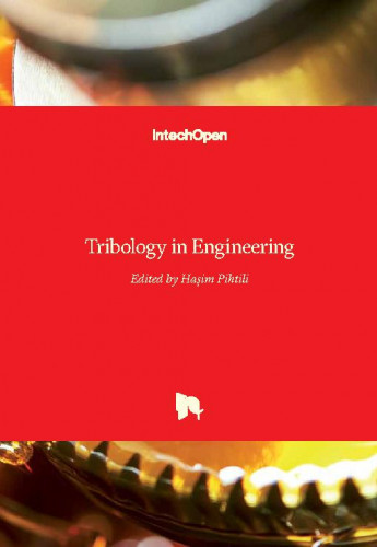 Tribology in engineering / edited by HaĹźim Pihtili
