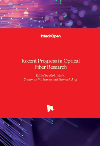 Recent progress in optical fiber research / edited by Moh. Yasin, Sulaiman W. Harun and Hamzah Arof