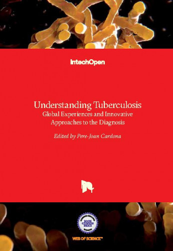 Understanding tuberculosis - global experiences and innovative approaches to the diagnosis edited by Pere-Joan Cardona