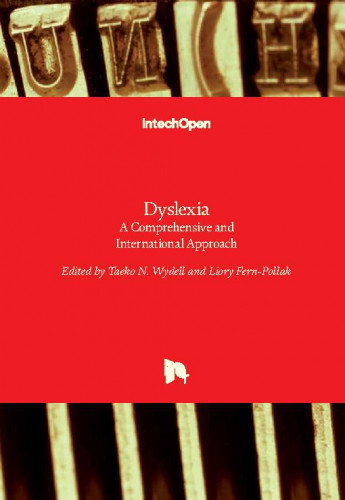 Dyslexia - a comprehensive and international approach / edited by Taeko N. Wydell and Liory Fern-Pollak