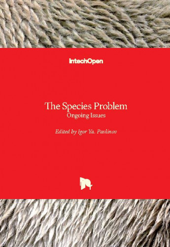 The species problem : ongoing issues / edited by Igor Ya. Pavlinov