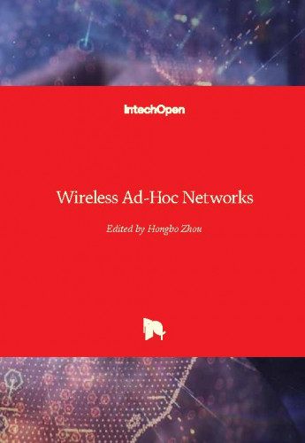 Wireless ad-hoc networks / edited by Hongbo Zhou
