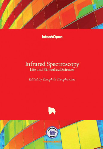 Infrared spectroscopy - life and biomedical sciences / edited by Theophile Theophanides