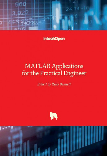 MATLAB applications for the practical engineer / edited by Kelly Bennett