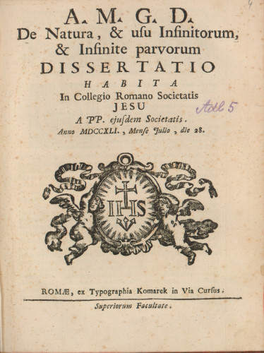 De natura & usu infinitorum & infinite parvorum dissertatio habita in Collegio Romano Societatis Jesu a pp. ejusdem Societatis anno MDCCXLI., mense Julio, die 28. 