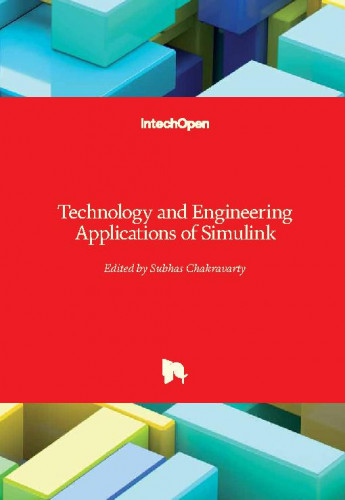 Technology and engineering applications of simulink / edited by Subhas Chakravarty