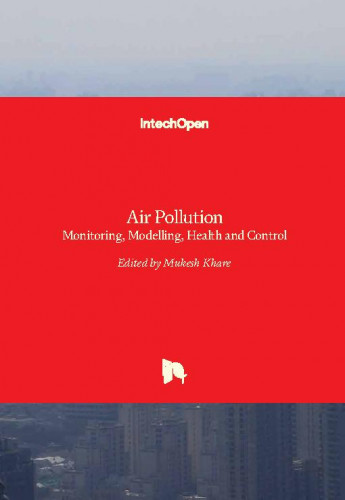 Air pollution - monitoring, modelling, health and control / edited by Mukesh Khare