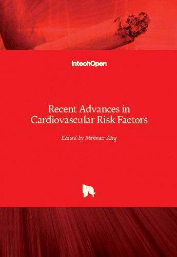 Recent advances in cardiovascular risk factors / edited by Mehnaz Atiq