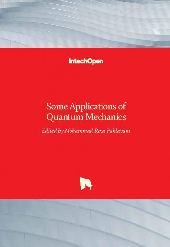 Some applications of quantum mechanics edited by Mohammad Reza Pahlavani