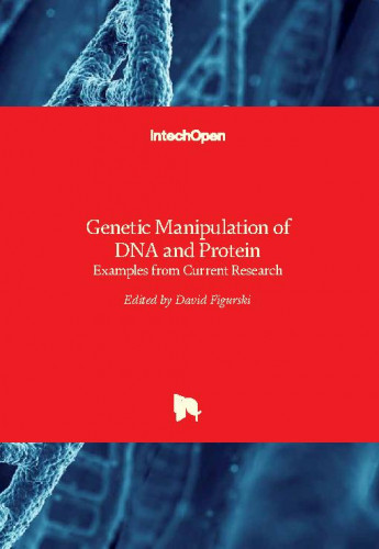 Genetic manipulation of DNA and protein : examples from current research / edited by David Figurski