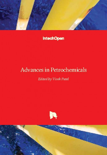Advances in petrochemicals / edited by Vivek Patel