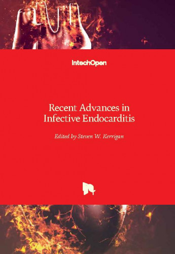 Recent advances in infective endocarditis / edited by Steven W. Kerrigan
