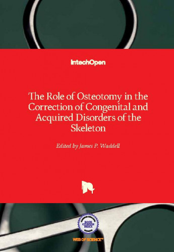 The role of osteotomy in the correction of congenital and acquired disorders of the skeleton / edited by James P. Waddell