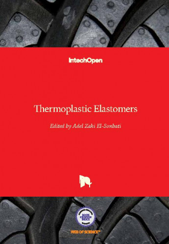 Thermoplastic elastomers / edited by Adel Zaki El-Sonbati